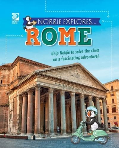 Norrie Explores... Rome - World Book - Książki - World Book-Childcraft International - 9780716653301 - 6 kwietnia 2023