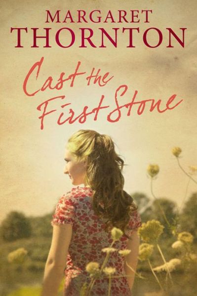 Cover for Margaret Thornton · Cast the First Stone (Hardcover Book) (2013)