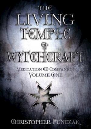 The Living Temple of Witchcraft, Volume One CD Companion - Christopher Penczak - Audio Book - Llewellyn - 9780738714301 - November 8, 2008