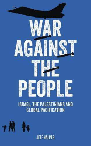 Cover for Jeff Halper · War Against the People: Israel, the Palestinians and Global Pacification (Pocketbok) (2015)