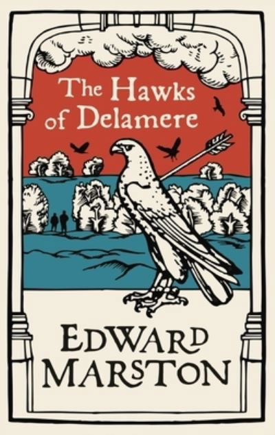 Cover for Edward Marston · The Hawks of Delamere: An action-packed medieval mystery from the bestselling author - Domesday (Paperback Book) (2021)