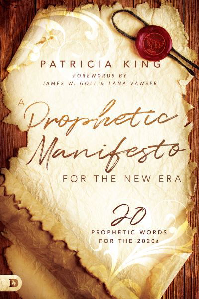 Prophetic Manifesto for the New Era, A - Patricia King - Books - Destiny Image - 9780768456301 - December 15, 2020