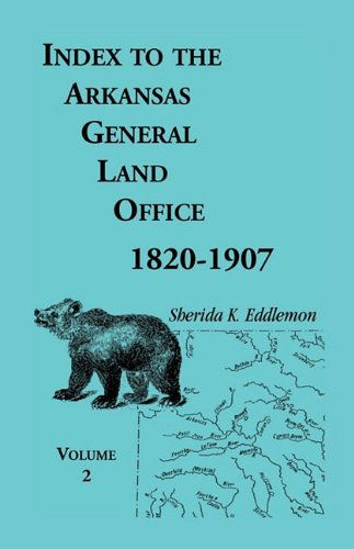 Cover for Sherida K. Eddlemon · Index to the Arkansas General Land Office, 1820-1907, Vol. 2: Covering the Counties of Union, Bradley, and Ashley (Paperback Book) (2009)