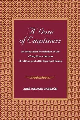 Cover for Jose Ignacio Cabezon · Dose of Emptiness: an Annotated Translation of the Stong Thun Chen Mo of Mkhas Grub Dge Legs Dpal Bzang (Suny Series in Feminist Criticism and Theory) (Pocketbok) (1992)