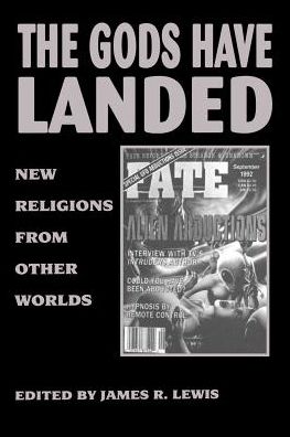 Cover for James R Lewis · Gods Have Landed: New Religions from Other Worlds (Paperback Book) (1995)