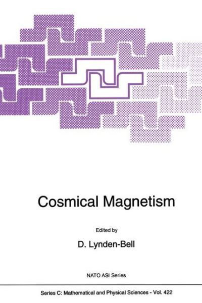 D.lynden- Bell · Cosmical Magnetism - NATO Science Series C (Hardcover Book) [1994 edition] (1994)