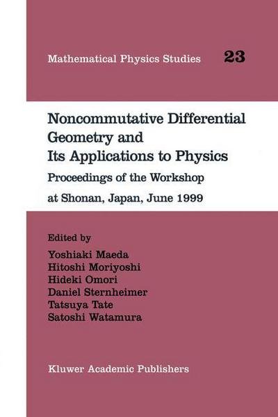 Maeda · Noncommutative Differential Geometry and Its Applications to Physics: Proceedings of the Workshop at Shonan, Japan, June 1999 - Mathematical Physics Studies (Innbunden bok) [2001 edition] (2001)