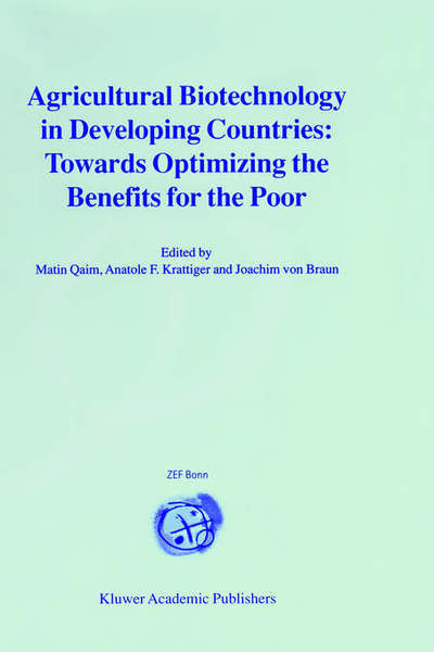 Agricultural Biotechnology in Developing Countries: Towards Optimizing the Benefits for the Poor - Matin Qaim - Books - Springer - 9780792372301 - October 31, 2000