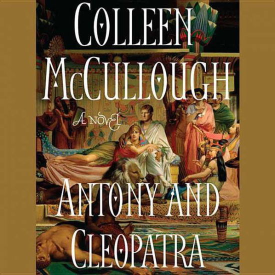 Cover for Colleen Mccullough · Antony and Cleopatra (Masters of Rome) (Hörbuch (CD)) (2008)