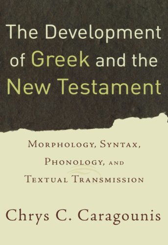 Cover for Chrys C. Caragounis · The Development of Greek and the New Testament: Morphology, Syntax, Phonology, and Textual Transmission (Pocketbok) (2007)