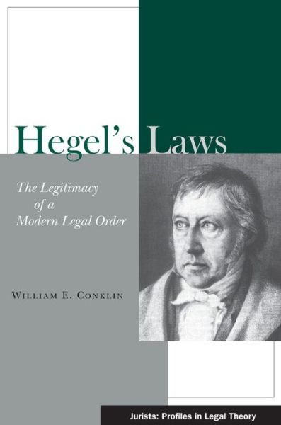 Cover for William E. Conklin · Hegel's Laws: The Legitimacy of a Modern Legal Order - Jurists: Profiles in Legal Theory (Hardcover Book) (2008)