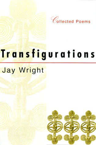 Cover for Jay Wright · Transfigurations: Collected Poems (Paperback Book) [1st edition] (2000)