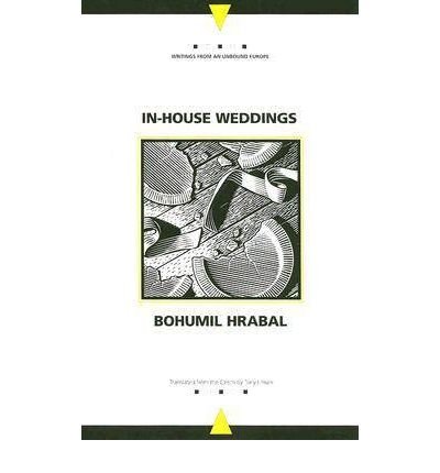 In-House Weddings - Bohumil Hrabal - Böcker - Northwestern University Press - 9780810124301 - 30 augusti 2007