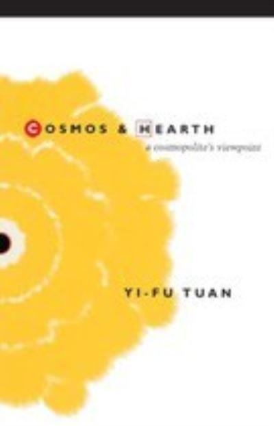 Cover for Yi-Fu Tuan · Cosmos And Hearth: A Cosmopolite's Viewpoint (Hardcover bog) (1996)