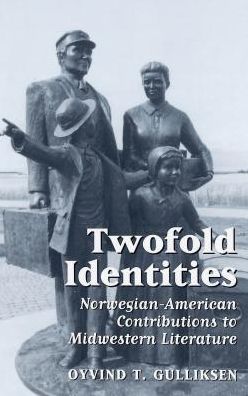 Cover for Cyvind Tveitereid Gulliksen · Twofold Identities: Norwegian-American Contributions to Midwestern Literature (Hardcover Book) (2004)