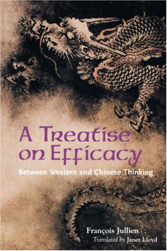 Jullien: Treatise on Efficacy Pa - Francois Jullien - Bücher - University of Hawaii Press - 9780824828301 - 30. April 2004