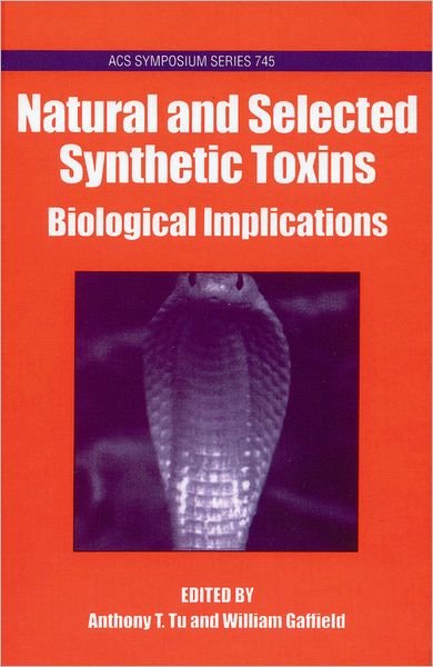 Cover for Tu, Anthony T. (Colorado State University) · Natural and Selected Synthetic Toxins: Biological Implications - ACS Symposium Series (Hardcover Book) (2000)