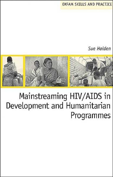 Cover for Holden, Sue (Development Consultant) · Mainstreaming HIV / AIDS in Development and Humanitarian Programmes (Taschenbuch) (2004)