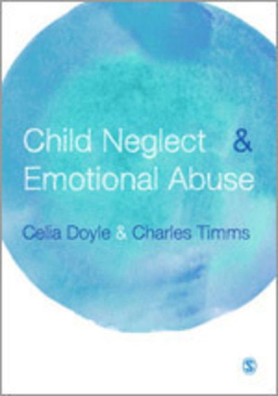 Cover for Celia Doyle · Child Neglect and Emotional Abuse: Understanding, Assessment and Response (Hardcover Book) (2014)