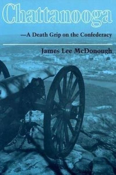 Cover for James Lee Mcdonough · Chattanooga Death Grip Confederacy (Paperback Book) (1989)