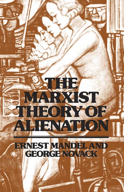 Cover for Ernest Mandel · The Marxist Theory of Alienation (Paperback Book) [Repr 6th edition] (1973)