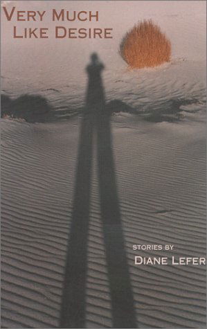 Very Much Like Desire: Short Stories (Carnegie Mellon Series in Short Fiction) - Diane Lefer - Books - Carnegie Mellon Univ Pr - 9780887483301 - June 1, 2000