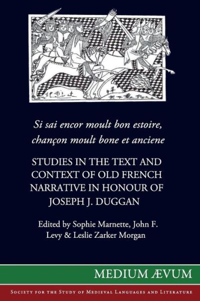 Cover for Sophie Marnette · Si Sai Encor Moult Bon Estoire, Chancon Moult Bone et Anciene: Studies in the Text and Context of Old French Narrative in Honour of Joseph J. Duggan (Paperback Book) (2015)