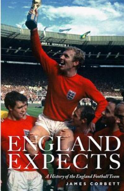 Cover for James Corbett · England Expects: A History of the England Football Team (Paperback Book) [2 Revised edition] (2010)