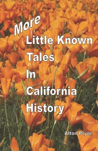 Cover for Alton Pryor · More Little Known Tales in California History (Paperback Bog) (2016)