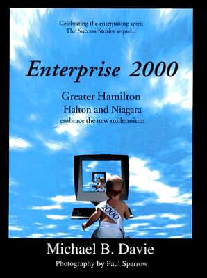 Cover for Michael B Davie · Enterprise 2000: Greater Hamilton , Halton &amp; Niagara Embrace the New Millennium (Hardcover Book) (1999)