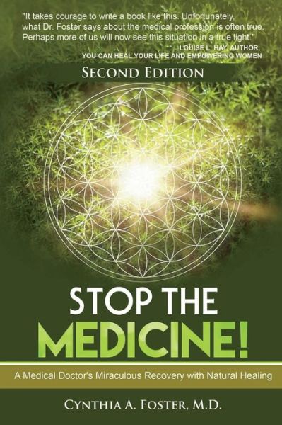 Cover for Cynthia A. Foster MD · Stop the Medicine! A Medical Doctor's Miraculous Recovery with Natural Healing (Paperback Book) (2018)