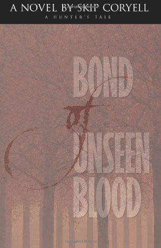 Cover for Skip Coryell · Bond of Unseen Blood (Pocketbok) [First edition] (2011)