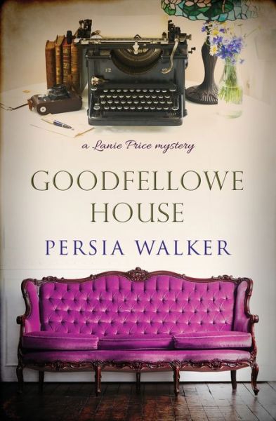 Cover for Persia Walker · Goodfellowe House : A Lanie Price Mystery (Paperback Book) (2018)