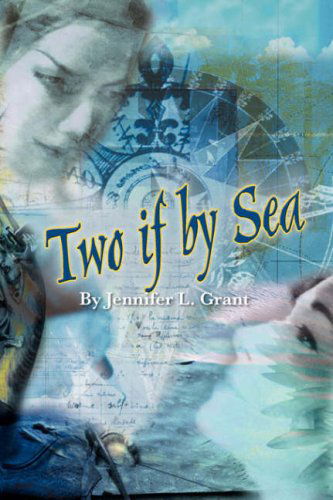 Cover for Jennifer L. Grant · Two if by Sea (Taschenbuch) (2008)