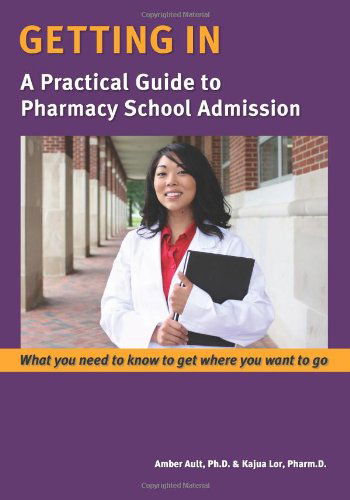 Cover for Kajua B Lor Pharmd · Getting In: a Practical Guide to Pharmacy School Admission (Paperback Book) (2010)