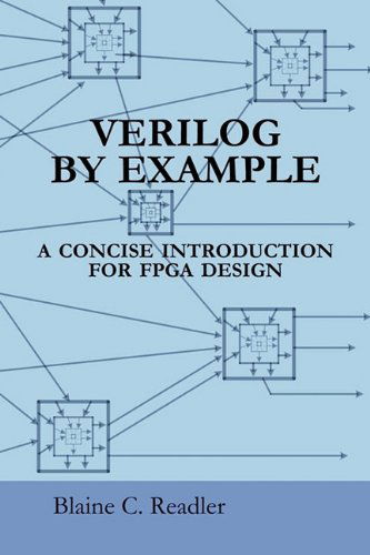 Cover for Blaine Readler · Verilog by Example: A Concise Introduction for FPGA Design (Paperback Book) (2011)