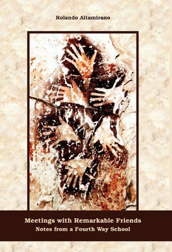 Cover for Rolando Altamirano · Meetings with Remarkable Friends: Notes from a Fourth Way School (Hardcover Book) (2011)