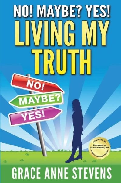 Cover for Grace Anne Stevens · No! Maybe? Yes! Living My Truth (Pocketbok) (2015)