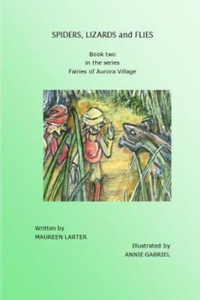 Cover for Maureen Larter · Spiders, Lizards and Flies - Fairies of Aurora Village (Paperback Book) (2018)