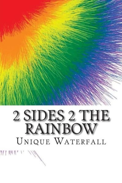 Cover for Ms Unique Waterfall · 2 Sides 2 the Rainbow (Paperback Bog) (2012)