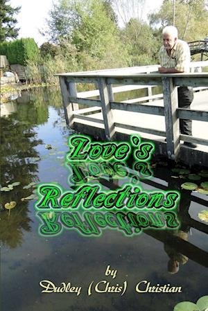 Cover for Dudley (Chris) Christian · Love's Reflections (Bog) (2012)