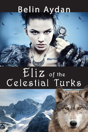 Cover for Belin Aydan · Eliz of the Celestial Turks (Paperback Book) (2013)