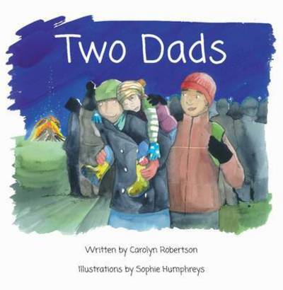 Two Dads - Carolyn Robertson - Książki - Sparklypoo Publications - 9780993115301 - 1 listopada 2014