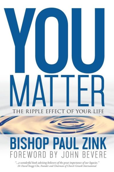 Cover for Paul Zink · You Matter: the Ripple Effect of Your Life (Paperback Book) (2015)