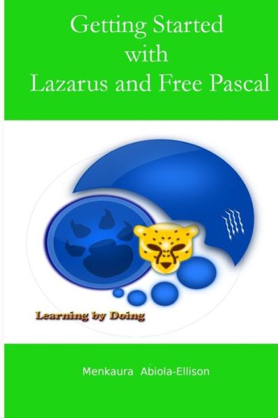 Cover for Menkaura Abiola-Ellison · Getting Started with Lazarus and Free Pascal (Paperback Book) (2015)