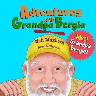 Cover for Neli Maxbern · Adventures with Grandpa Bergie : Meet Grandpa Bergie! (Paperback Book) (2018)