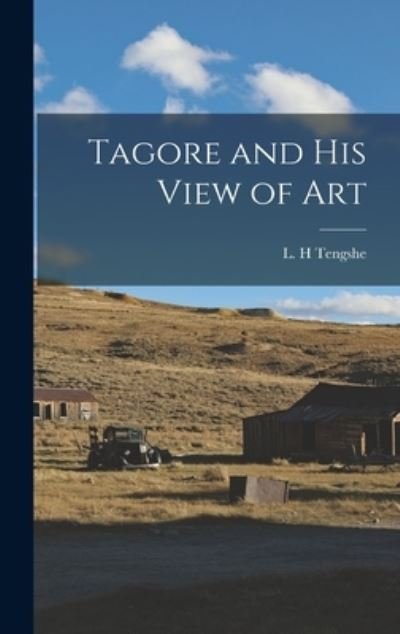 Cover for L H Tengshe · Tagore and His View of Art (Hardcover bog) (2021)