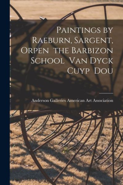 Cover for LLC Creative Media Partners · Paintings by Raeburn, Sargent, Orpen the Barbizon School Van Dyck Cuyp Dou (Paperback Book) (2021)