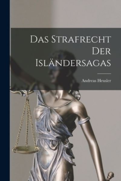 Cover for Andreas Heusler · Strafrecht der Isländersagas (Book) (2022)