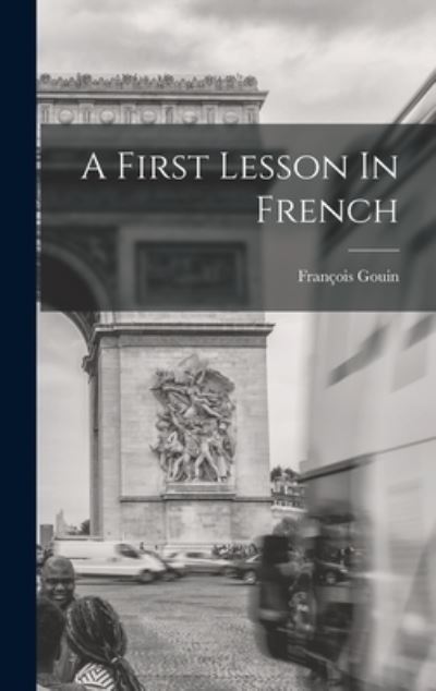 Cover for François Gouin · First Lesson in French (Book) (2022)